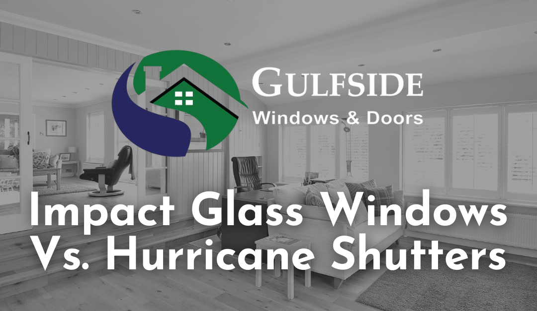 Impact Glass Windows Vs. Hurricane Shutters