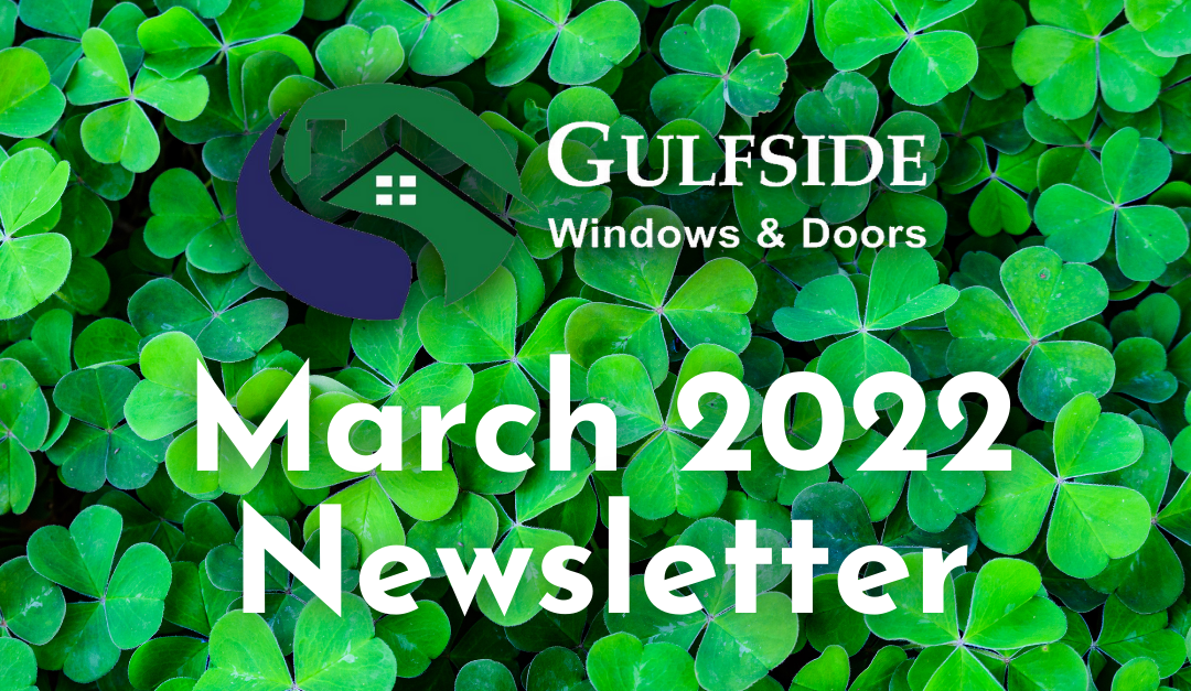 Gulfside Windows & Doors March Newsletter