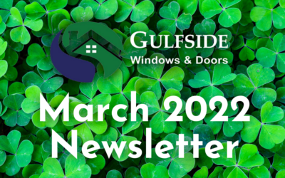 Gulfside Windows & Doors March Newsletter